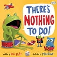 thumbnail image 1 of Pre-Owned There's Nothing to Do! (Paperback) 0593118979 9780593118979, 1 of 1