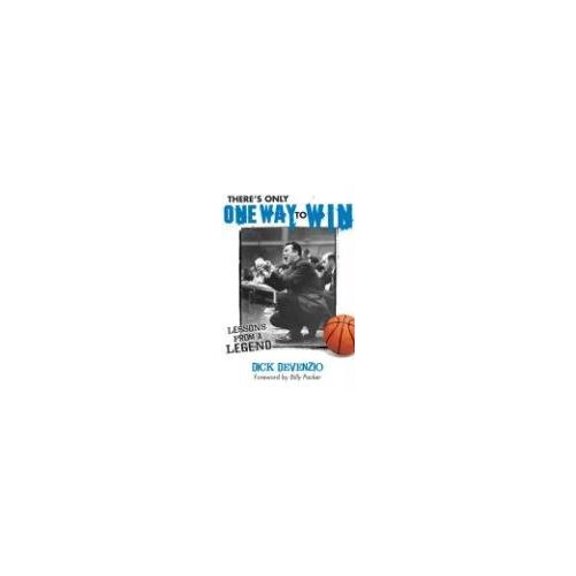 Pre-Owned There's Only One Way to Win: Lessons from a Legend: Modern Success Principles From An Old-School Coach (Paperback) 193353852X 9781933538525