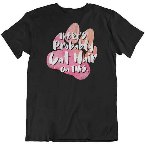 There's Probably Cat Hair Funny Paw Print T-Shirt for Men & Women (Distressed) Black