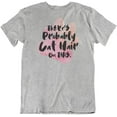 thumbnail image 1 of There's Probably Cat Hair Funny Paw Print T-Shirt for Men & Women (Distressed) Light Grey, 1 of 7