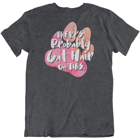 There's Probably Cat Hair on This Funny Paw Print T-Shirt for Men & Women Charcoal Grey