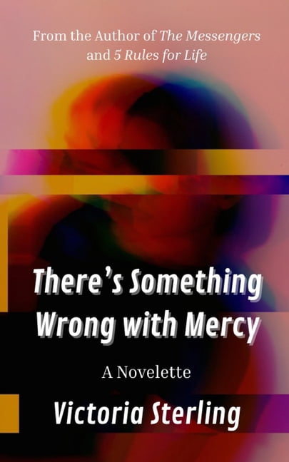 There's Something Wrong with Mercy: A Novelette, (Paperback)