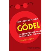 There's Something about G del The Complete Guide to the Incompleteness Theorem, Hardcover