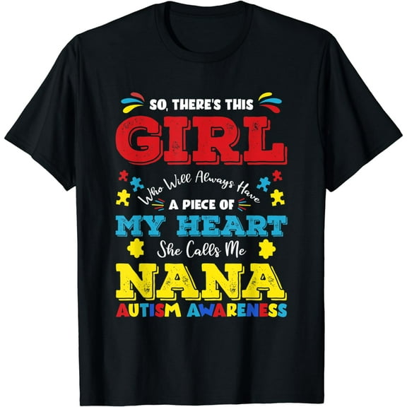There's This Girl She Calls Me Nana Grandma Autism Awareness T-Shirt