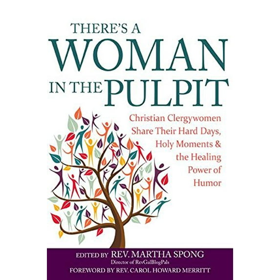 Pre-Owned There's a Woman in the Pulpit: Christian Clergywomen Share Their Hard Days, Holy Moments and the Healing Power of Humor (Paperback) 1594735883 9781594735882
