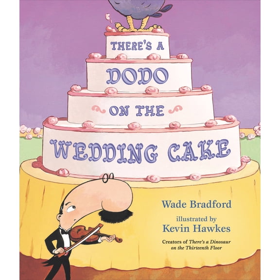 Pre-Owned There's a Dodo on the Wedding Cake (Hardcover) by Wade Bradford
