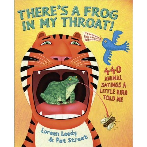There's a Frog in My Throat! : 440 Animal Sayings A Little Bird Told Me (Paperback)