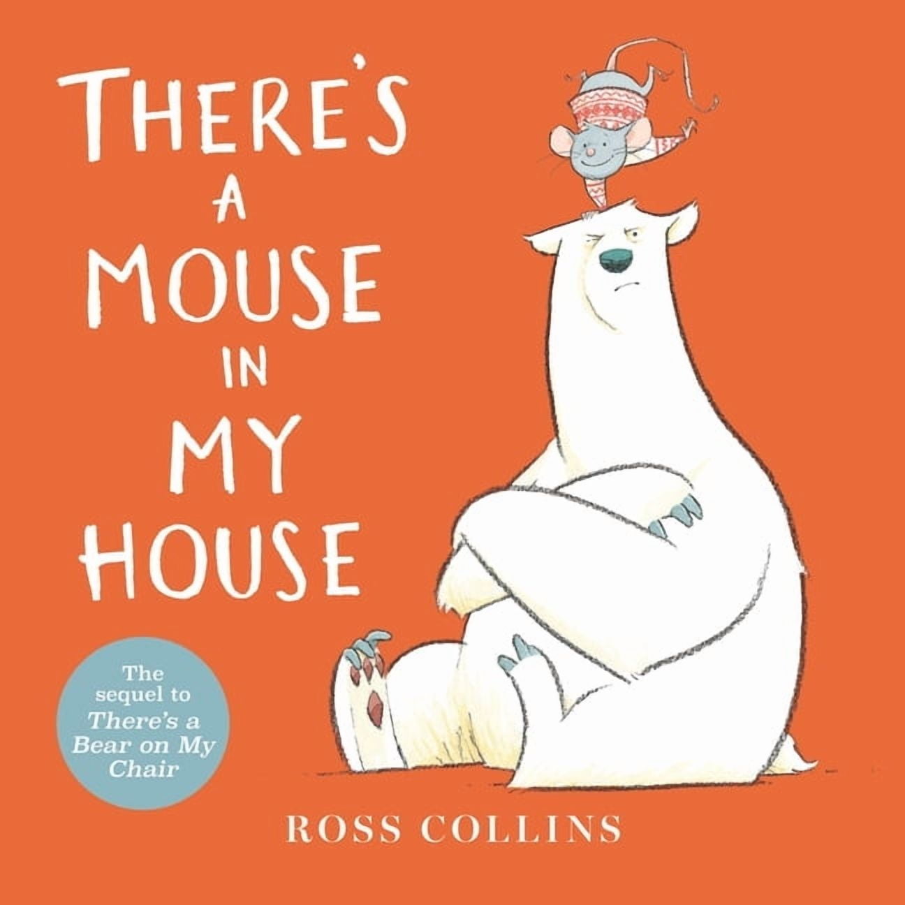 Ross Collins' Mouse and Bear Stories There's a Mouse in My House