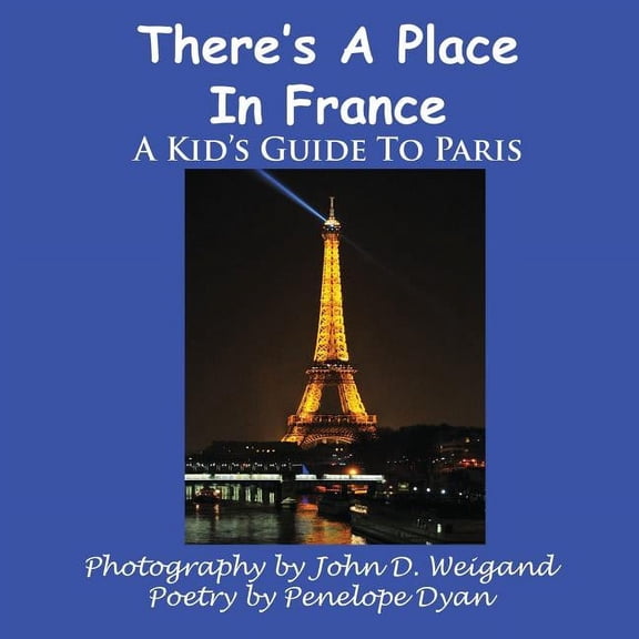 There's A Place In France, A Kid's Guide To Paris, (Paperback)