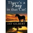 thumbnail image 1 of There's a Pony in that Car!, (Hardcover), 1 of 1