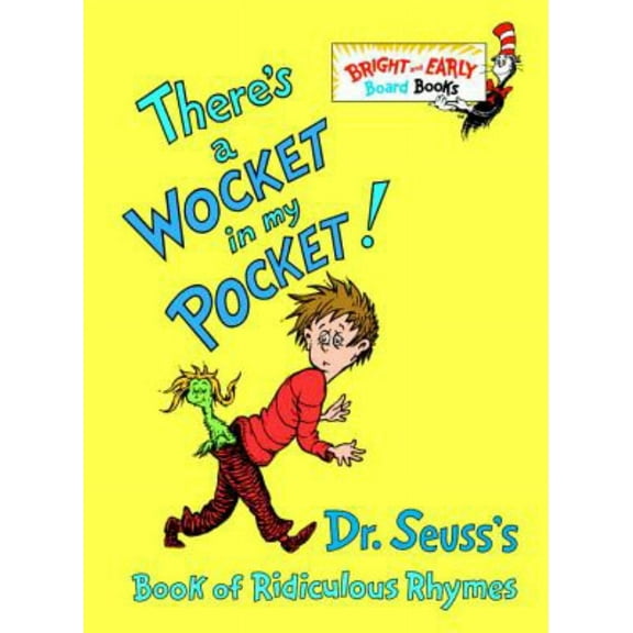 There's a Wocket in My Pocket!: Dr. Seuss's Book of Ridiculous Rhymes (Board Book)