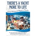 thumbnail image 1 of Pre-Owned There's a Yacht More to Life: Loving, Working and Playing in Paradise (Paperback) 0998906964 9780998906966, 1 of 1