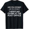 thumbnail image 1 of There's no Crying at the Post Office Postal Worker T Shirt, 1 of 4