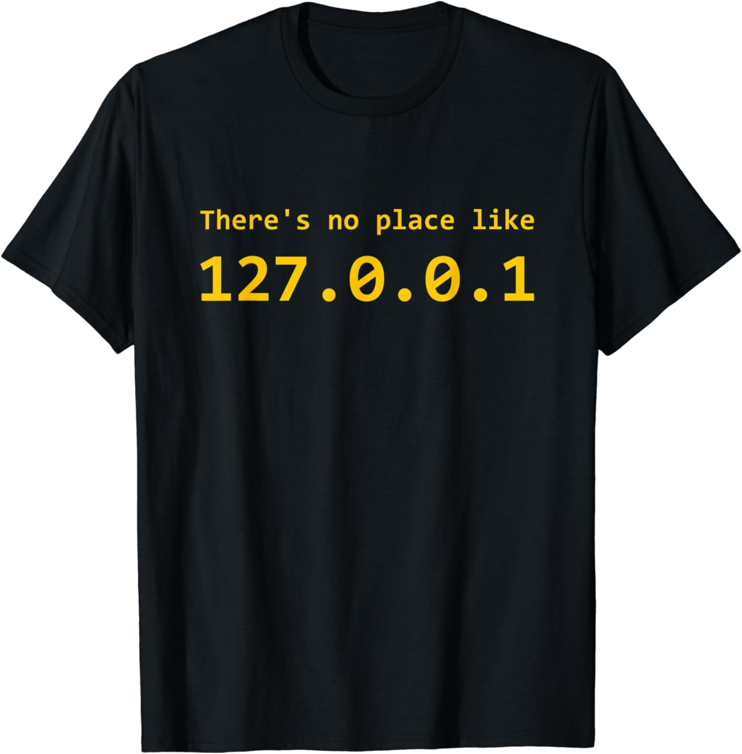 There&rsquo;s no place like 127.0.0.1 Programming Gift IP Address T 