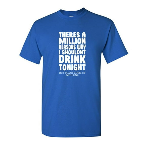 Theres A Million Reasons Sarcastic Humor Graphic Tees Gift For Mens Novelty Funny T Shirt