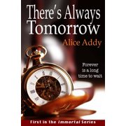 Immortal There's Always Tomorrow, Book 1, Paperback