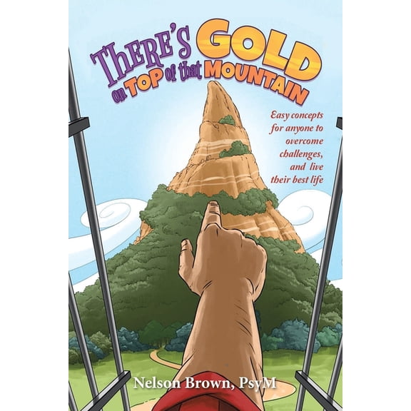There's Gold on Top of That Mountain, (Paperback)