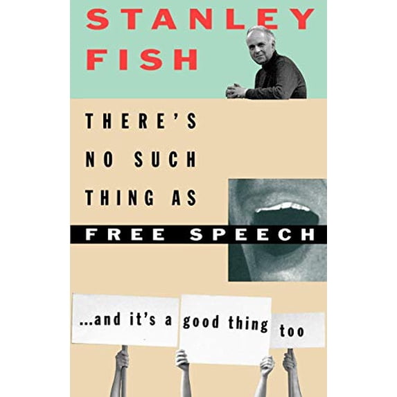 Pre-Owned There's No Such Thing as Free Speech: And It's a Good Thing, Too (Paperback) 0195093836 9780195093834