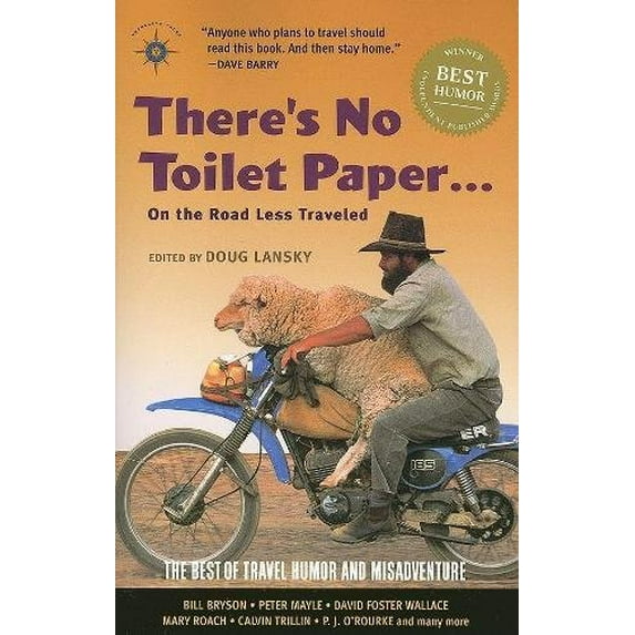 Pre-Owned Theres No Toilet Paper . on the Road Less Traveled: The Best of Travel Humor and Misadventure Travelers Tales Paperback Lansky, Doug