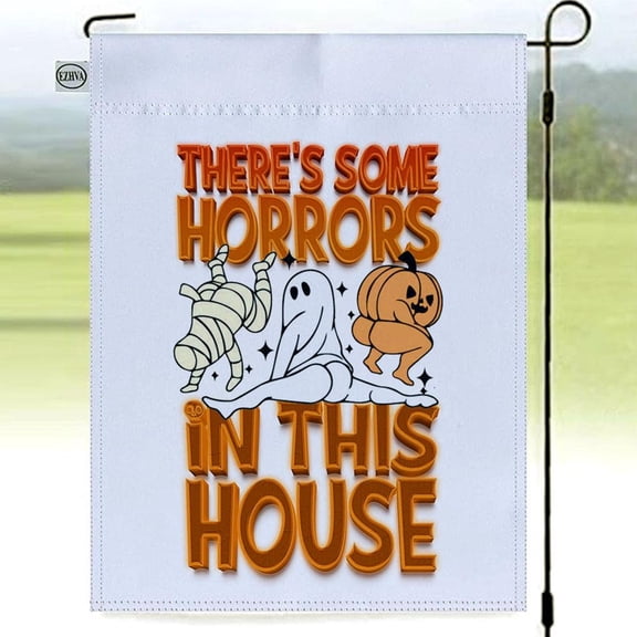Theres Some Horrors In This House Funny Halloween Yard Flag 28x40 POLE NOT INCLUDED House Flag