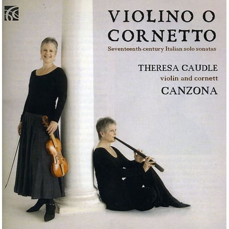Theresa Caudle - Violino O Cornetto: Seventeenth Century Italian - Music & Performance - CD