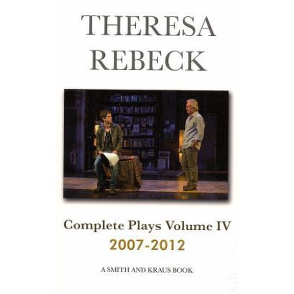 Pre-Owned Theresa Rebeck: Complete Plays 2007-2012 (Paperback) 1575257963 9781575257969