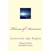 Ascension Age Theresa of Ascension Ascension Age Begins Paperback