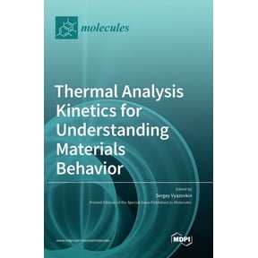 Thermal Analysis Kinetics for Understanding Materials Behavior, (Hardcover)