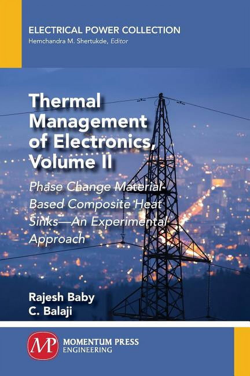 Thermal Management of Electronics, Volume II Phase Change Material