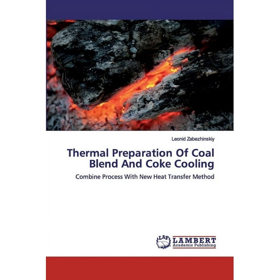 Thermal Preparation Of Coal Blend And Coke Cooling (Paperback)