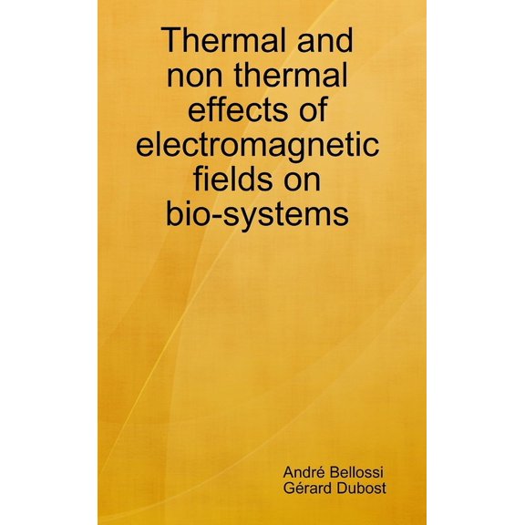 Thermal and non thermal effects of electromagnetic fields in bio-systems (Hardcover)