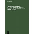 thumbnail image 1 of Thermodynamic Bases of Biological Processes, (Hardcover), 1 of 1