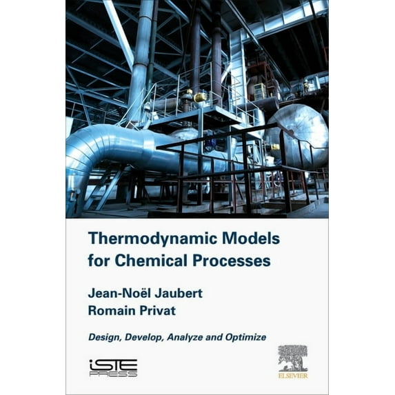Thermodynamic Models for Chemical Engineering: Design, Develop, Analyse and Optimize, (Hardcover)