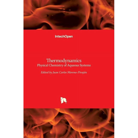 Thermodynamics: Physical Chemistry of Aqueous Systems Hardcover 9533079797 9789533079790 Moreno Pirajn, Juan Carlos
