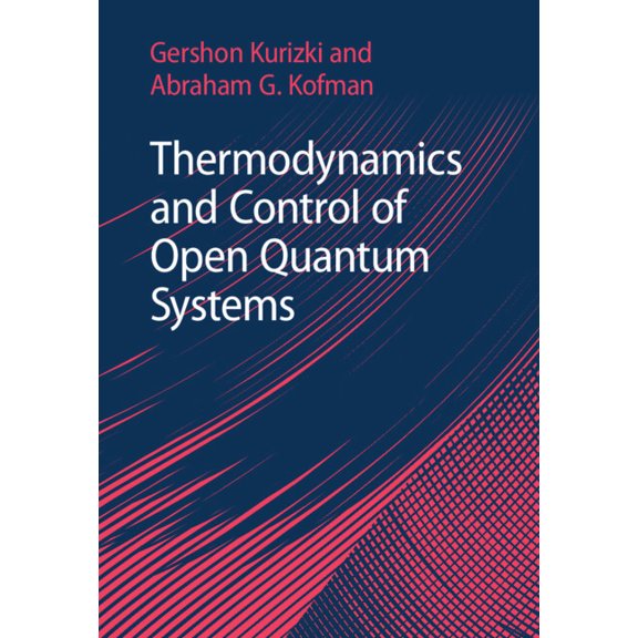 Thermodynamics and Control of Open Quantum Systems, (Hardcover)