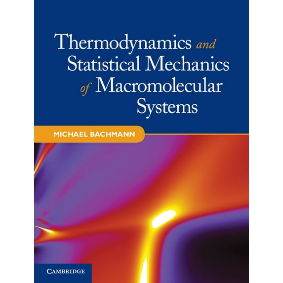 Thermodynamics and Statistical Mechanics of Macromolecular Systems, (Hardcover)
