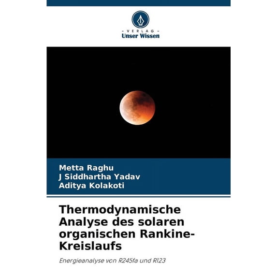 Thermodynamische Analyse des solaren organischen Rankine-Kreislaufs (Paperback)