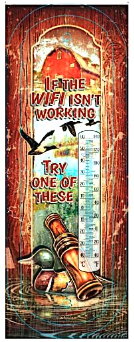 Thermometer Wall Hanging Metal ~22 Gauge Metal Lithograph Print Measures 5" x 17" Indoors or Outdoors (WiFi isn't Working Hunting)