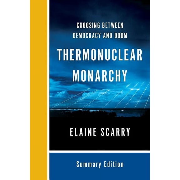Thermonuclear Monarchy: Choosing Between Democracy and Doom, (Paperback)