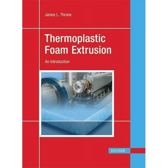 Thermoplastic Foam Extrusion: An Introduction (Hardcover)