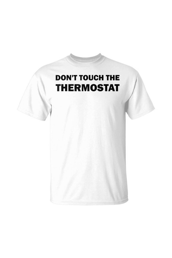 Thermostat Police Fathers Day Dont Touch The Thermostat Dad TShirt