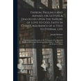 thumbnail image 1 of Theron, Paulinus and Aspasio, or, Letters & Dialogues Upon the Nature of Love to God, Faith in Christ, Assurance of a Title to Eternal Life: Containing Some Remarks on the Sentiments of the Reverend M, 1 of 1