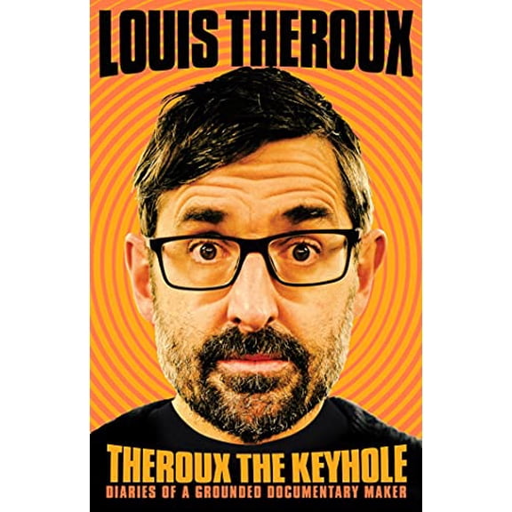 Pre-Owned Theroux The Keyhole: Diaries of a Grounded Documentary Maker (Paperback) 1509880429 9781509880423