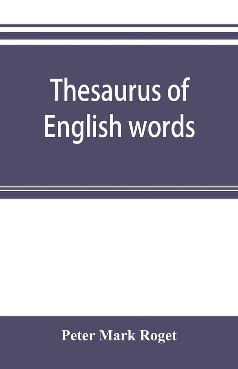 Thesaurus of English words and phrases classified and arranged so as to facilitate the