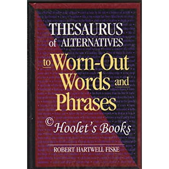 Pre-Owned Thesaurus of Alternatives to Worn-Out Words and Phrases Hardcover Robert Hartwell Fiske