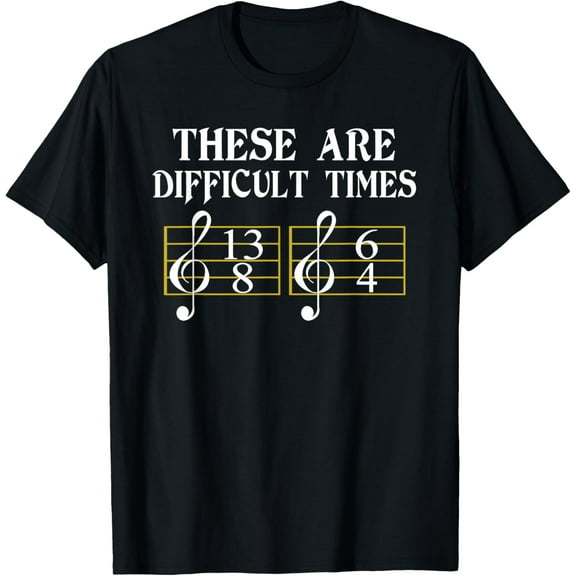 These Are Difficult Times T-Shirt Music Tee Shirt T-ShirtMen and women, Black T-shirt, size: Extra large