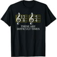 thumbnail image 1 of These Are Difficult Times T-Shirt, Music and Musician ShirtMen and women, Black T-shirt, size: Extra large, 1 of 4