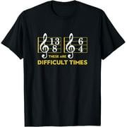 These Are Difficult Times T-shirt - Music Lover Gifts T-Shirt