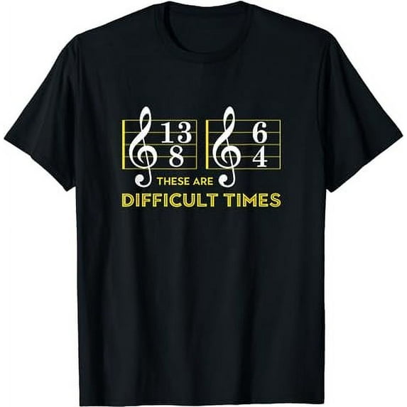 These Are Difficult Times T-shirt - Music Lover Gifts T-Shirt