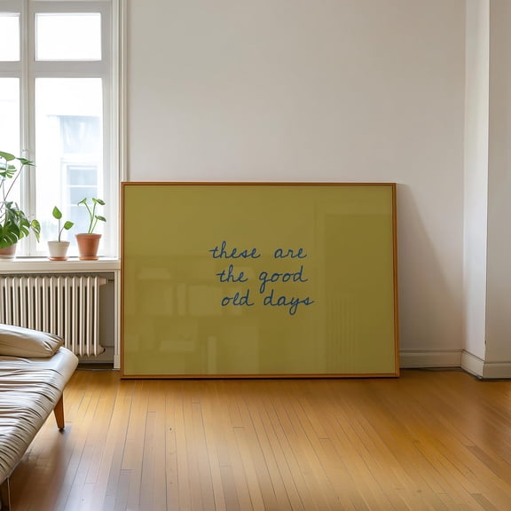 These Are Good Old Days Handwritten Font Interior Home Wall Decor